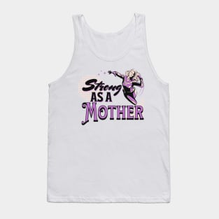 Strong like a mother; mother; mum; mom; mother's day; gift; mummy; mommy; mumma; momma; mama; mom's birthday; birthday; gift for mom; gift for mum; gift for mother; strong; love; strength; superhero; strong mom; strong mother; strong mum; Tank Top